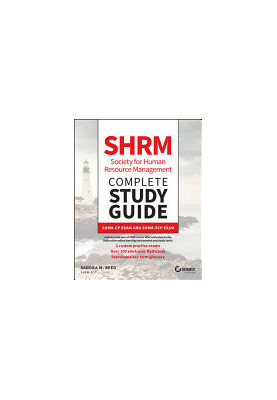 SHRM Society for Human Resource Management Complete Study Guide: SHRM-CP Exam and SHRM-SCP Exam