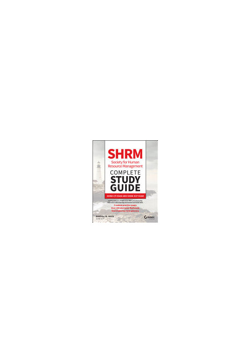 SHRM Society for Human Resource Management Complete Study Guide: SHRM-CP Exam and SHRM-SCP Exam