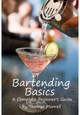 Bartending Basics: A Complete Beginner's Guide