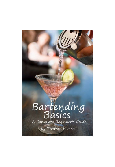 Bartending Basics: A Complete Beginner's Guide