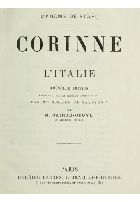 Corinne; or, Italy New edition carefully revised and preceded by observations by Ms. Necker de Saussure and Mr. Sainte-Beuve of 