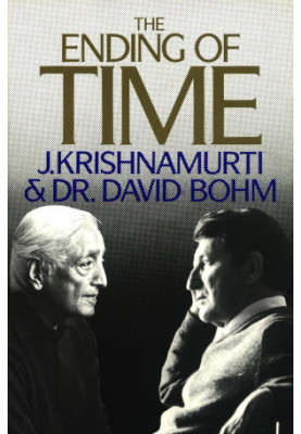 The Ending of Time: Jiddu Krishnamurti and David Bohm