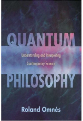 Quantum philosophy: understanding and interpreting contemporary science