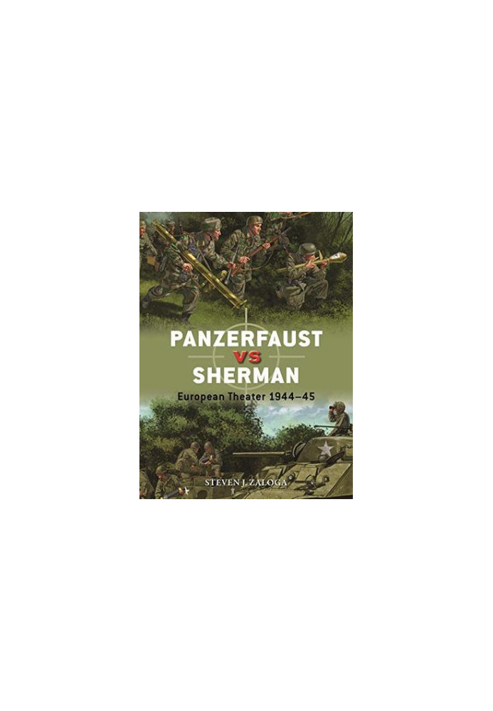 Panzerfaust vs Sherman: European Theater 1944–45