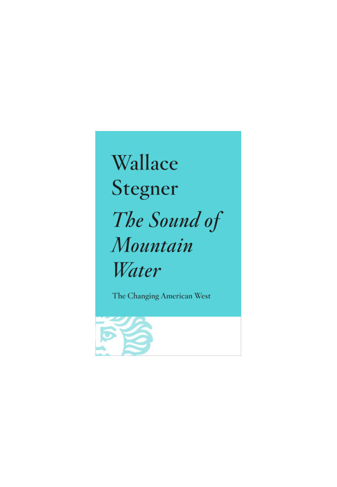 The Sound of Mountain Water : The Changing American West