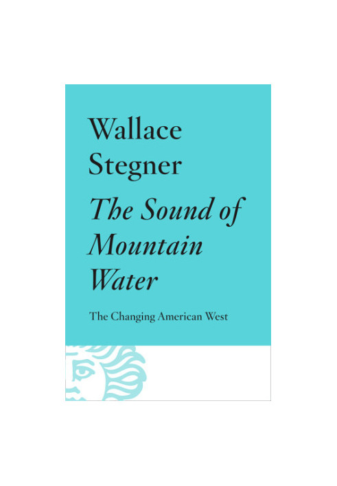 The Sound of Mountain Water : The Changing American West
