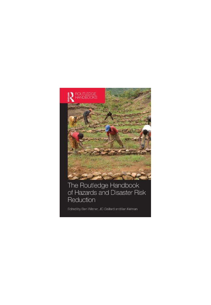 The Routledge Handbook of Hazards and Disaster Risk Reduction