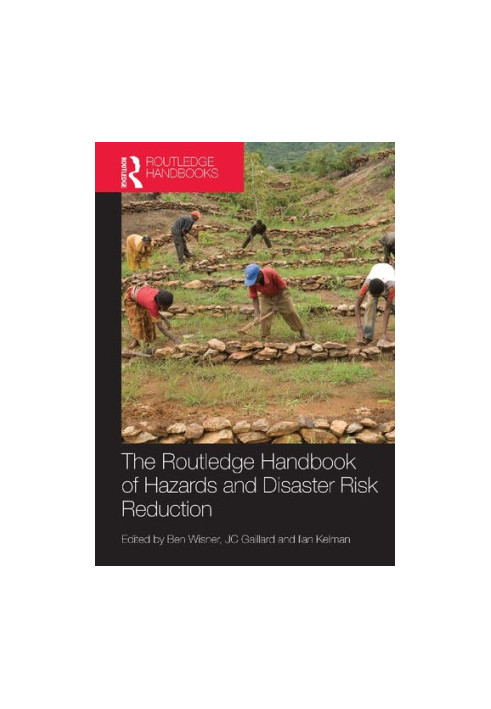 The Routledge Handbook of Hazards and Disaster Risk Reduction