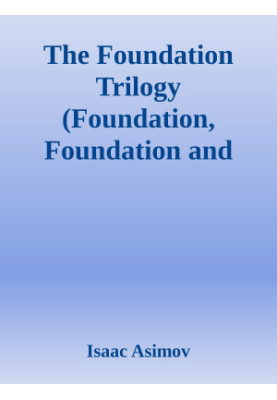 The Foundation Trilogy (Foundation, Foundation and Empire, Second Foundation), the Stars, Like Dust The Naked Sun I, Robot