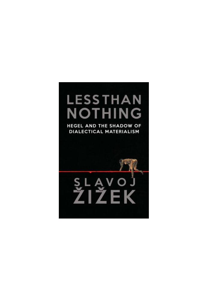 Less than nothing: Hegel and the shadow of dialectical materialism