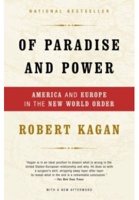 Of Paradise and Power: America and Europe in the New World Order