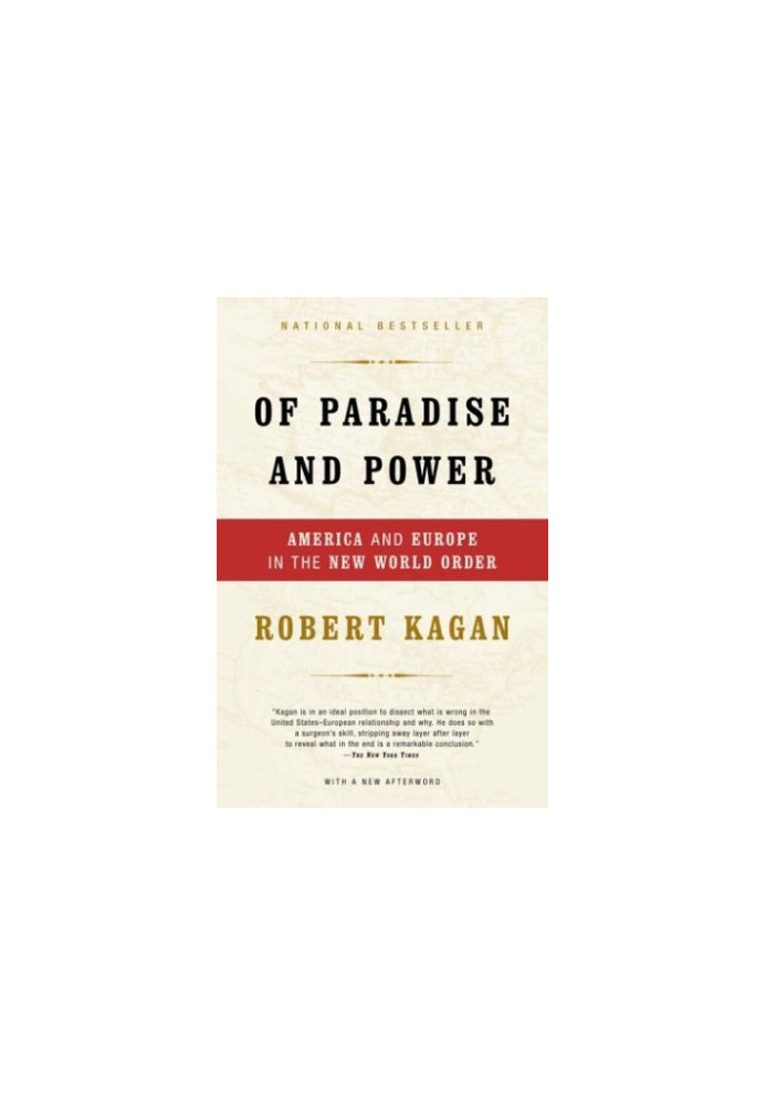 Of Paradise and Power: America and Europe in the New World Order