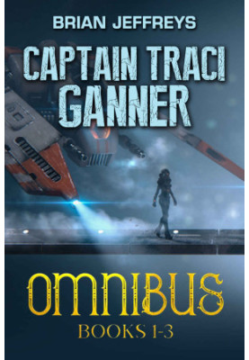Captain Traci Ganner Omnibus Books 1-3