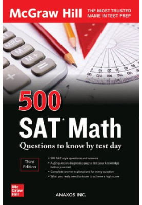 500 SAT Math Questions to Know by Test Day, Third Edition