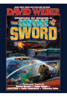 The Service of the Sword (HonorVerse - Worlds of Honor 4)