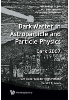 Dark Matter In Astroparticle and Particle Physics, Dark 2007: Proceedings of the 6th Inter[...] 20