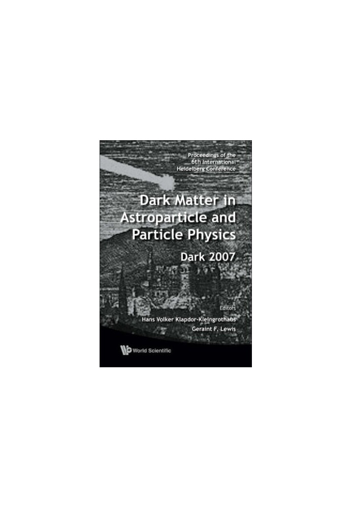 Dark Matter In Astroparticle and Particle Physics, Dark 2007: Proceedings of the 6th Inter[...] 20