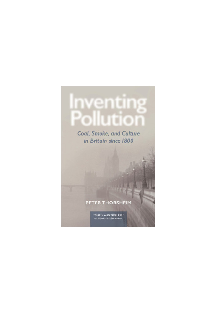 Inventing pollution coal, smoke, and culture in Britain since 1800