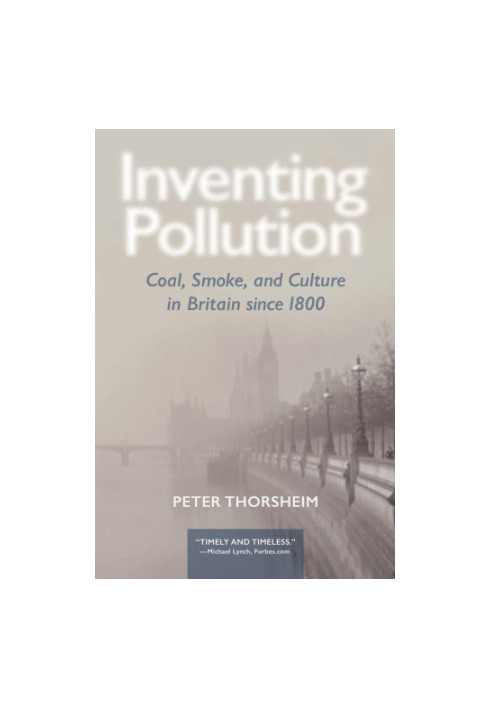 Inventing pollution coal, smoke, and culture in Britain since 1800