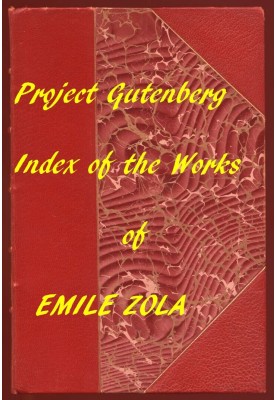 English Translations of Works of Emile Zola An Index to the Project Gutenberg Works of Zola in English