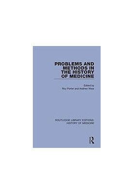 Problems and Methods in the History of Medicine