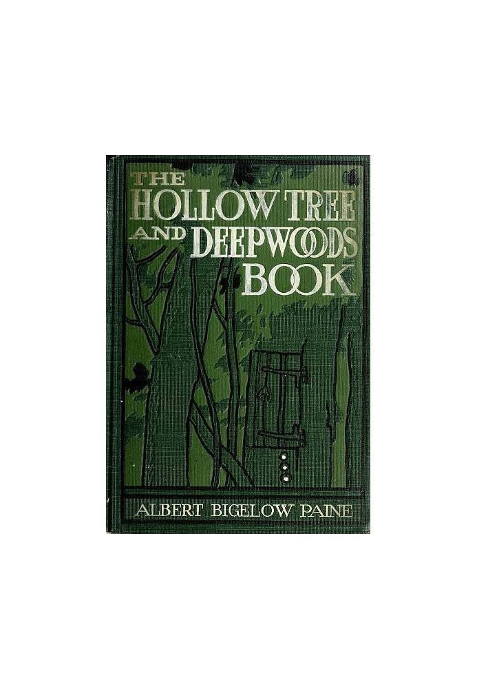 The Hollow Tree and Deep Woods Book being a new edition in one volume of "The Hollow Tree" and "In The Deep Woods" with several 