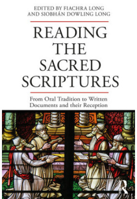 Reading the Sacred Scriptures: From Oral Tradition to Written Documents and Their Reception