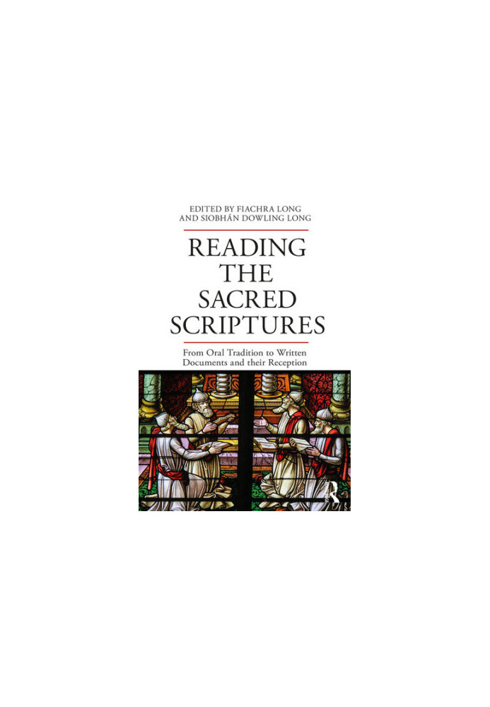 Reading the Sacred Scriptures: From Oral Tradition to Written Documents and Their Reception