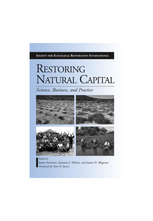 Restoring Natural Capital: Science, Business, and Practice