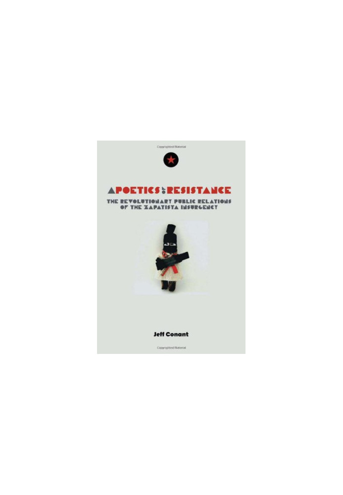 A poetics of resistance : the revolutionary public relations of the Zapatista insurgency