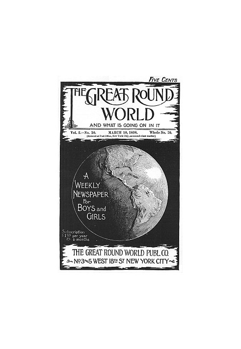 Великий круглий світ і що в ньому діється, т. 2, № 10, 10 березня 1898 р. Щотижневик для хлопчиків і дівчаток