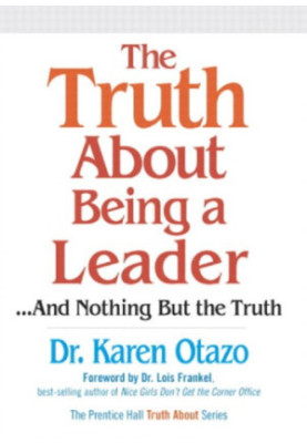 The Truth about Being a Leader: And Nothing But the Truth