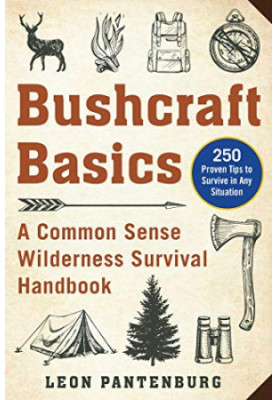 Bushcraft Basics: A Common Sense Wilderness Survival Handbook