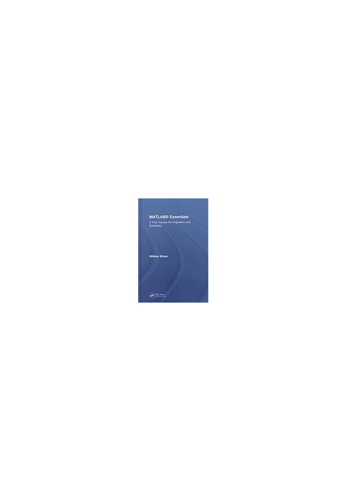 MATLAB Essentials : A First Course for Engineers and Scientists