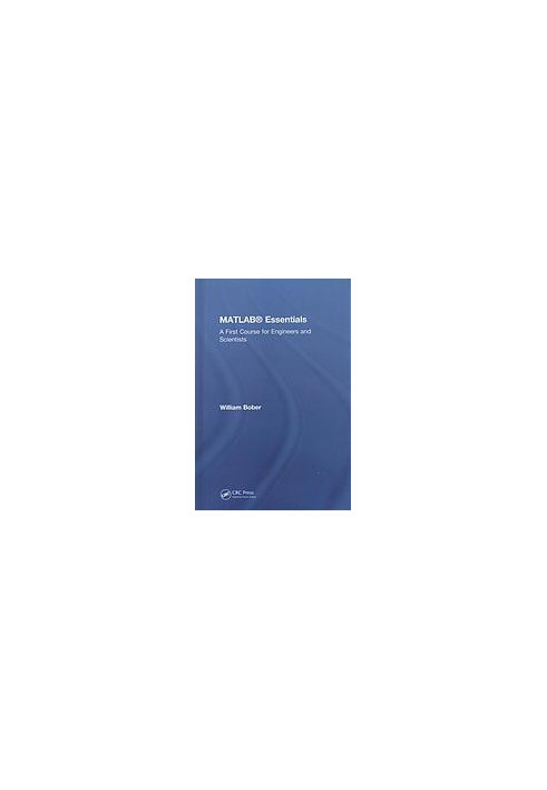 MATLAB Essentials : A First Course for Engineers and Scientists