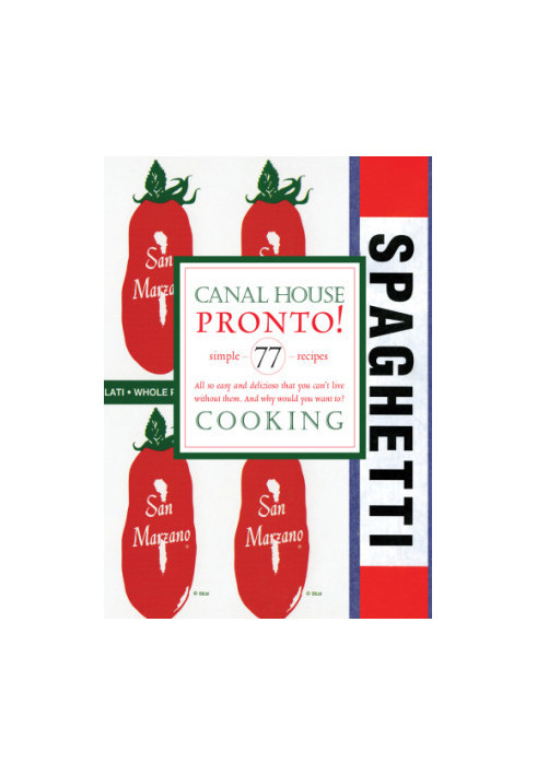 Canal House Cooking - Volume №8 - Pronto!
