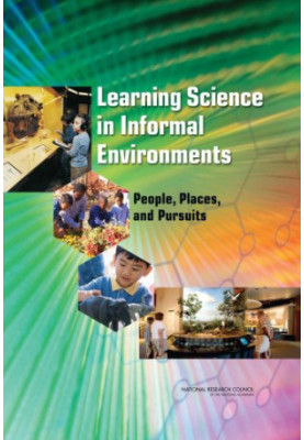 Learning Science in Informal Environments - People, Places, and Pursuits
