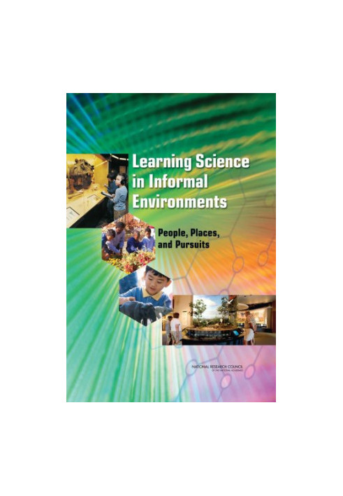 Learning Science in Informal Environments - People, Places, and Pursuits