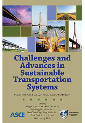 Challenges and advances in sustainable transportation systems : plan, design, build, manage, and maintain : proceedings of th