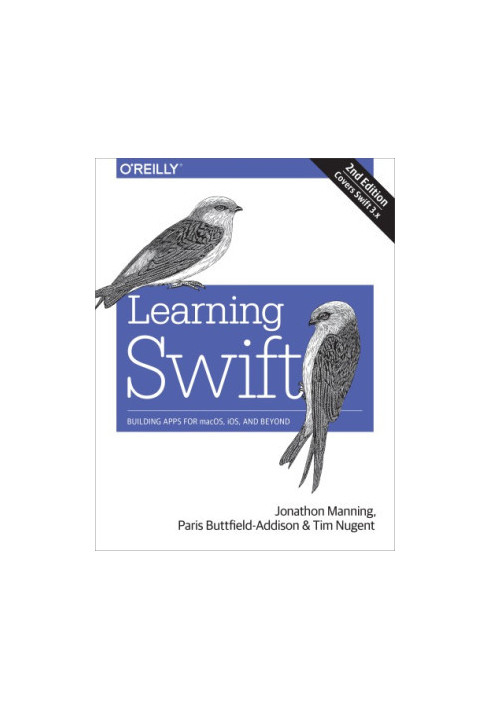 Learning Swift: building apps for macOS, iOS, and beyond