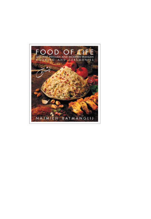 Food of Life : Ancient Persian and Modern Iranian Cooking and Ceremonies