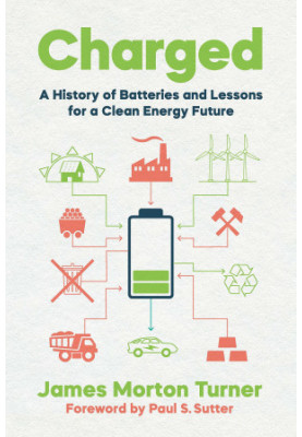 Charged: A History of Batteries and Lessons for a Clean Energy Future