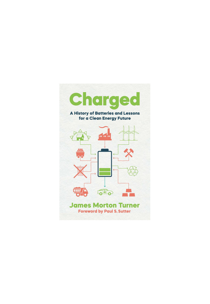 Charged: A History of Batteries and Lessons for a Clean Energy Future