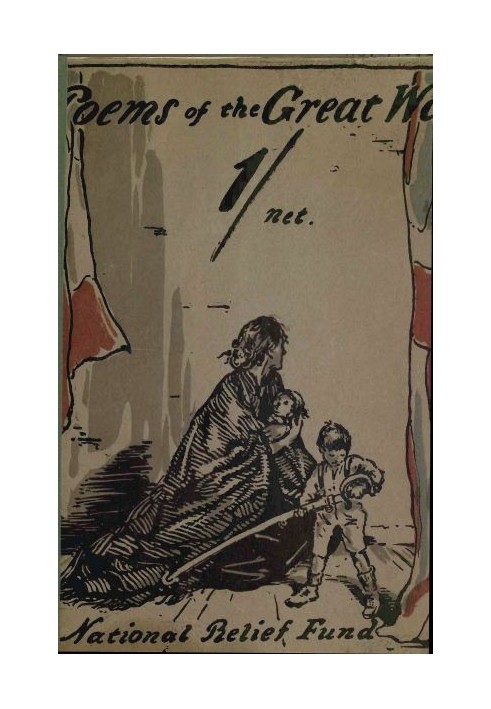 Poems of the Great War Published on the Behalf of the Prince of Wales's National Relief Fund