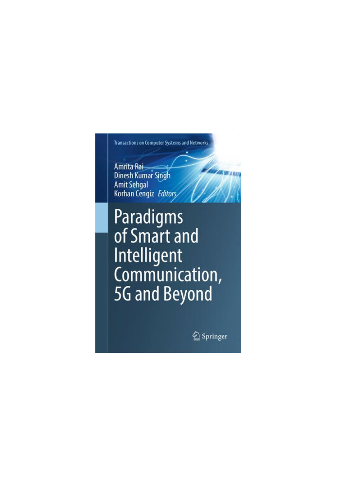 Paradigms of Smart and Intelligent Communication, 5G and Beyond