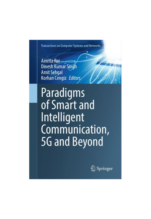 Paradigms of Smart and Intelligent Communication, 5G and Beyond