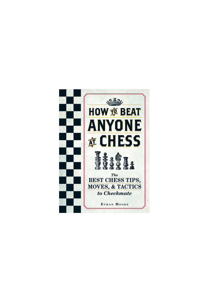 How to Beat Anyone At Chess