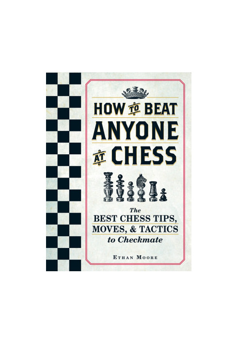 How to Beat Anyone At Chess
