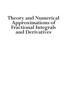 Theory and numerical approximations of fractional integrals and derivatives