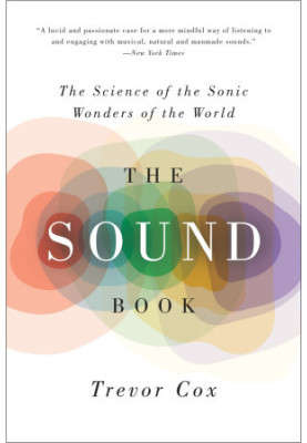 The Sound Book · The Science of the Sonic Wonders of the World